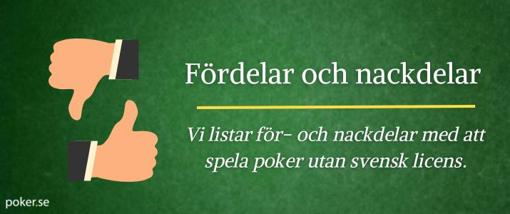 Fördelar och nackdelar med poker utan svensk licens