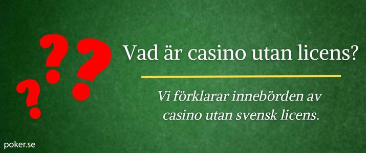 Vad menas med casino utan svensk licens