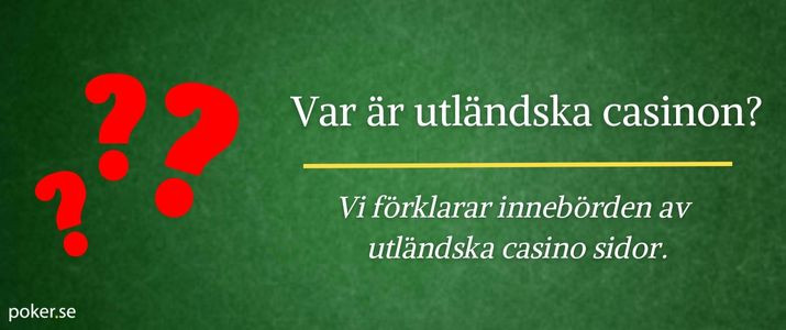 Vad är utländska casino sidor?