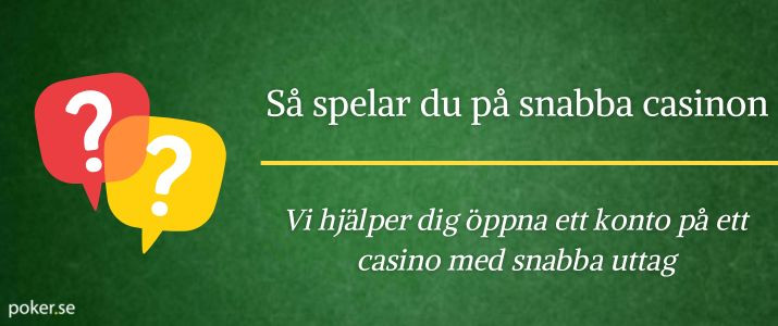 Vi hjälper dig spela på ett casino med snabba uttag