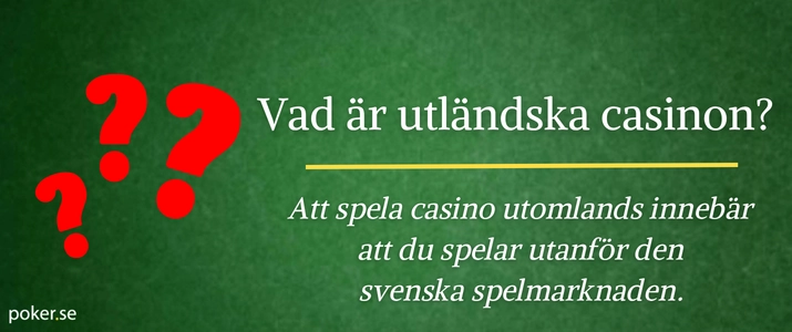 Utländska casinon förklaring